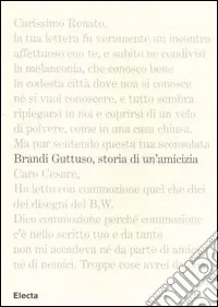 Novità Brandi e Guttuso. Storia di un‘amicizia. Ediz. illustrata