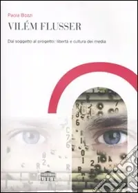 Offerta Del Giorno Vilém Flusser. Dal soggetto al progetto libertà e cultura dei media