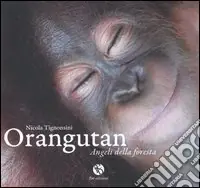 Offerta Del Giorno Orangutan. Angeli della foresta. Ediz. illustrata