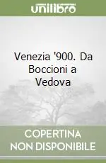 Nuovo Arrivo Venezia ‘900. Da Boccioni a Vedova