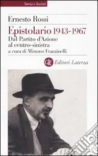 Epistolario 1943-1967. Dal Partito d‘Azione al centro-sinistra Promozione Esclusiva