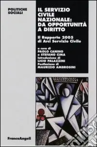 Il servizio civile nazionale da opportunità a diritto. Il Rapporto 2005 di Arci servizio civile Occasione Imperdibile