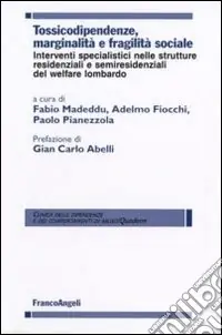 Prezzo Scontato Tossicodipendenze, marginalità e fragilità sociale. Interventi specialistici nelle strutture residenziali e semiresidenziali del welfare lombardo