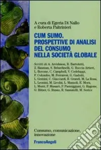 Consegna Rapida Cum sumo. Prospettive di analisi del consumo nella società globale