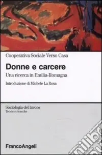 Donne e carcere. Una ricerca in Emilia Romagna Nuovo Arrivo