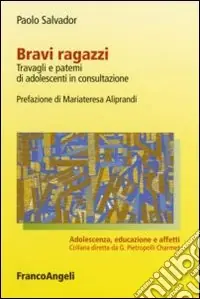 Bravi ragazzi. Travagli e patemi di adolescenti in consultazione Promozione