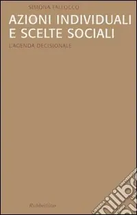 Azioni individuali e scelte sociali. L‘agenda decisionale Spedito Oggi