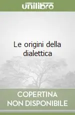 Le origini della dialettica Prezzo Scontato