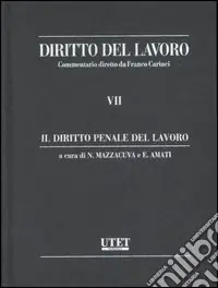 Popolare Diritto del lavoro. Vol. 7 Il diritto penale del lavoro