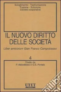 Prezzo Conveniente Il nuovo diritto delle società. Vol. 4 Scioglimento, trasformazione, fusione, scissione, società cooperative