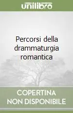 Percorsi della drammaturgia romantica Compra Online