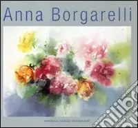 Compra Online Anna Borgarelli. Ediz. italiana, inglese, francese, spagnola e tedesca