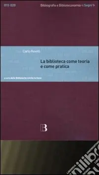 La biblioteca come teoria e come pratica. Antologia degli scritti Promozione