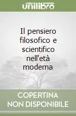 Il pensiero filosofico e scientifico nell‘età moderna Solo Oggi