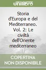Storia d‘Europa e del Mediterraneo. Vol. 2 Le civiltà dell‘Oriente mediterraneo Spedizione Espresso
