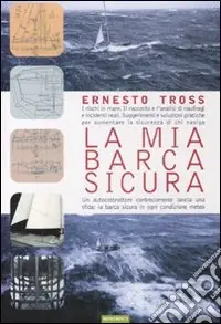 Miglior Prezzo La mia barca sicura. I rischi in mare. Il racconto e l‘analisi di naufragi e incidenti reali