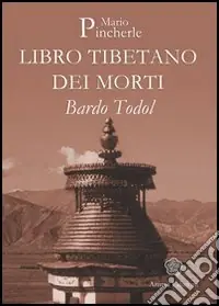 Scelto Dai Clienti Bardo Todol. Libro tibetano dei morti