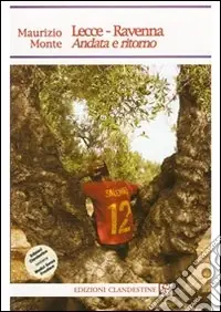 Bestseller Lecce-Ravenna. Andata e ritorno