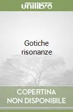 Offerta Limitata Gotiche risonanze