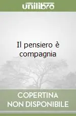 Nuovo Arrivo Il pensiero è compagnia
