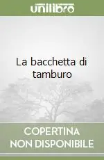 Solo Oggi La bacchetta di tamburo