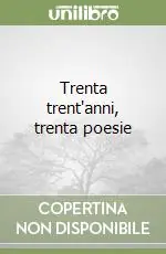 Trenta trent‘anni, trenta poesie Consegna Rapida