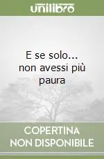 Ultimissimo Modello E se solo... non avessi più paura