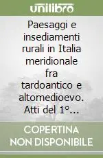 Spedizione Espresso Paesaggi e insediamenti rurali in Italia meridionale fra tardoantico e altomedioevo. Atti del 1° Seminario sul tardoantico e l‘altomedioevo in Italia meridionale