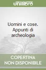 Offerta Uomini e cose. Appunti di archeologia
