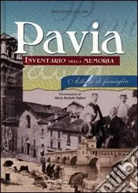 Pavia album di famiglia. Inventario della memoria Professionale