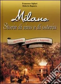Acquista Ora Milano. Storie di vino e di osteria