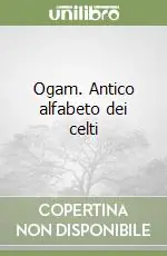 Ogam. Antico alfabeto dei celti Ultime Pezzi