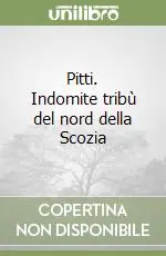 Pitti. Indomite tribù del nord della Scozia Offerta Del Giorno