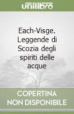 Each-Visge. Leggende di Scozia degli spiriti delle acque Occasione Imperdibile