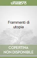 Frammenti di utopia Novità