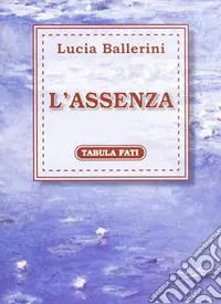 L‘assenza Nuova Collezione