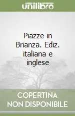 Prezzo Scontato Piazze in Brianza. Ediz. italiana e inglese