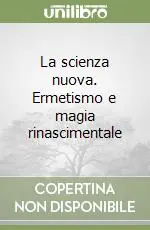 Spedizione Espresso La scienza nuova. Ermetismo e magia rinascimentale