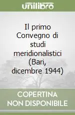 Il primo Convegno di studi meridionalistici (Bari, dicembre 1944) Reso Gratuito
