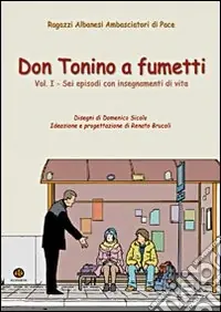 Don Tonino a fumetti. Vol. 1 Sei episodi con insegnamenti di vita Pagamento Sicuro