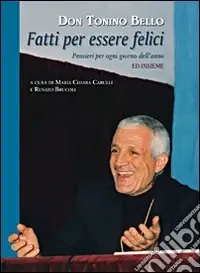 Fatti per essere felici. Pensieri per ogni giorno dell‘anno Bestseller