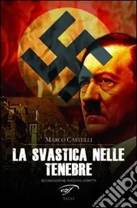 La svastica nelle tenebre. Nazismo magico Miglior Prezzo