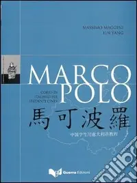 Marco Polo. Corso di italiano per studenti cinesi. Con CD Audio Prezzo Conveniente