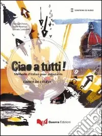 Ciao a tutti! Méthode d‘italien pour débutants. Cahier de l‘élève. Con CD Audio Super Prezzo