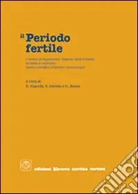 Solo Oggi Il periodo fertile i metodi di regolazione naturale della fertilità a confronto. Aspetti scientifici, didattici e metodologici