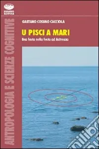 Prezzo Ridotto Pisci a mari. Una festa nella festa ad Acitrezza (U)