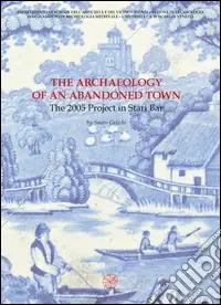 The archaeology of an abandoned town. The 2005 project in Stari Bar Scelto Dai Clienti