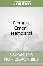 Offerta Speciale Petrarca. Canoni, esemplarità