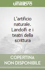L‘artificio naturale. Landolfi e i teatri della scrittura Offerta Speciale