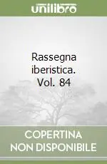 Rassegna iberistica. Vol. 84 Quantità Limitata
